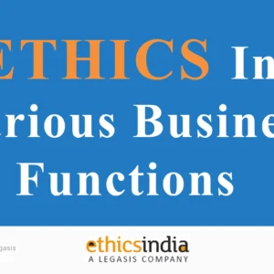 Ethics in Various Business Functions