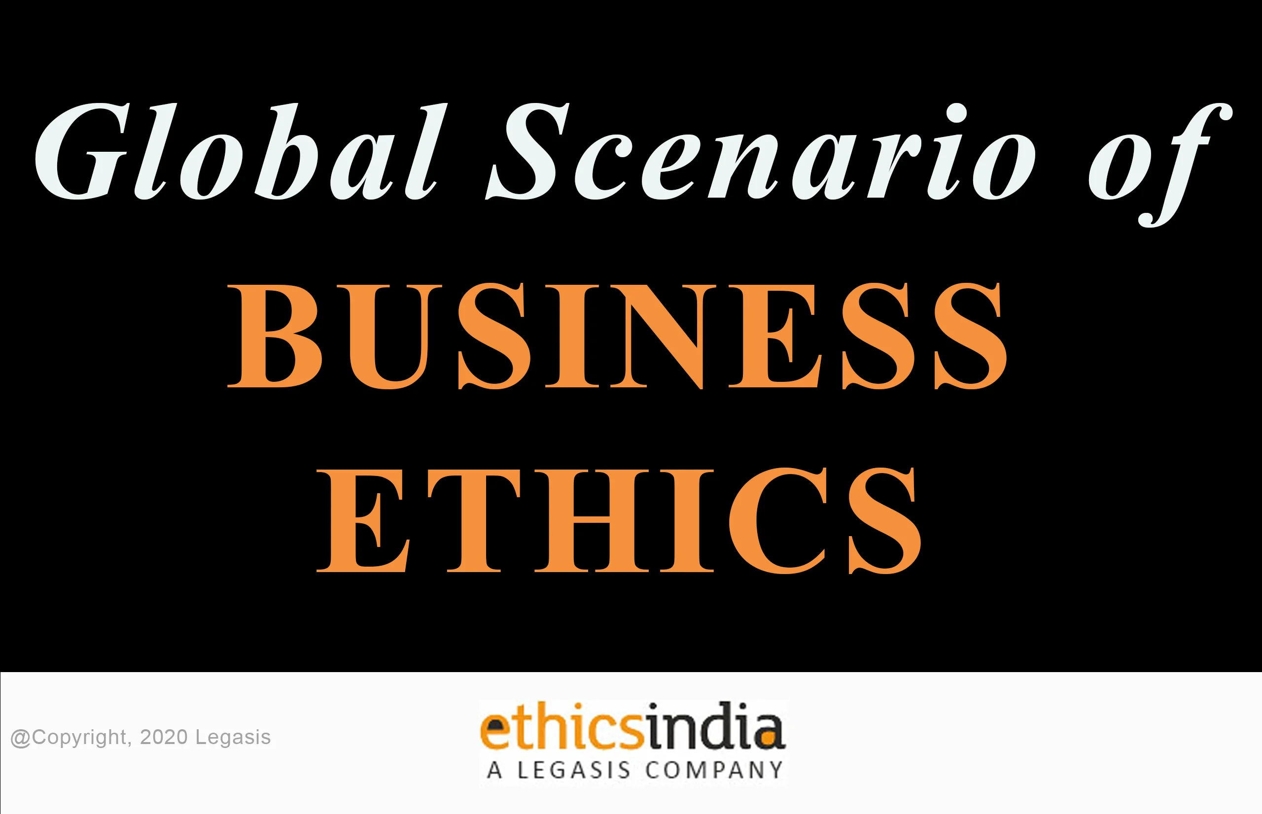 Global Scenario of Business Ethics